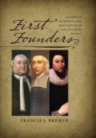 First founders : American Puritans and Puritanism in an Atlantic world /