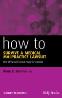 How to survive a medical malpractice lawsuit : the physician's road map for success /