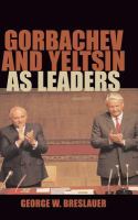 Gorbachev and Yeltsin as leaders /