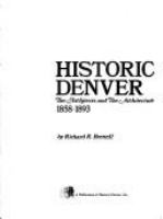 Historic Denver; the architects and the architecture, 1858-1893,