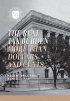The real tax burden : more than dollars and cents /