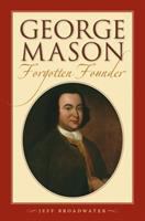 George Mason, forgotten founder /