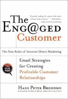 The Eng@ged customer: the new rules of Internet direct marketing /