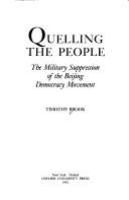 Quelling the people : the military suppression of the Beijing democracy movement /