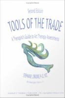 Tools of the trade : a therapist's guide to art therapy assessments /