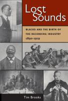 Lost sounds : blacks and the birth of the recording industry, 1890-1919 /