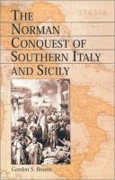 The Norman conquest of Southern Italy and Sicily /
