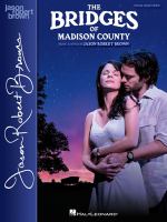 The Bridges of Madison County : a new musical /