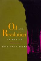 Oil and revolution in Mexico /