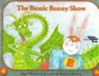 The Bionic Bunny show.