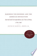 Baroness Von Riedesel and the American Revolution: Journal and Correspondence of a Tour of Duty, 1776-1783