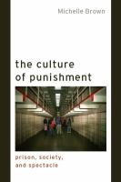 The culture of punishment : prison, society, and spectacle /