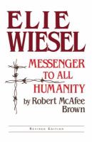 Elie Wiesel : Messenger to All Humanity, Revised Edition /