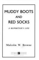 Muddy boots and red socks : a reporter's life /
