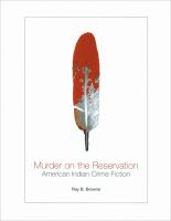 Murder on the reservation : American Indian crime fiction : aims and achievements /