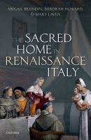 The sacred home in Renaissance Italy /