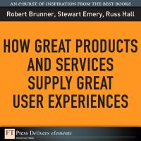 How great products and services supply great user experiences /