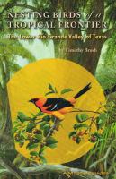 Nesting Birds of a Tropical Frontier The Lower Rio Grande Valley of Texas /
