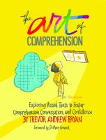 The art of comprehension : exploring visual texts to foster comprehension, conversation, and confidence /