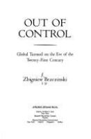 Out of control : global turmoil on the eve of the twenty-first century /