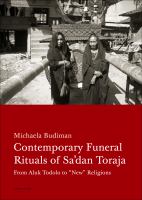 Contemporary funeral rituals of Sa'dan Toraja : from Aluk Todolo to "new" religions /