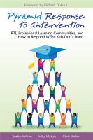 Pyramid response to intervention : RTI, professional learning communities, and how to respond when kids don't learn /