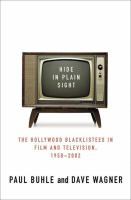 Hide in plain sight : the Hollywood blacklistees in film and television, 1950-2002 /