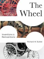 The wheel : inventions & reinventions /