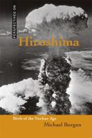 Hiroshima : birth of the nuclear age /