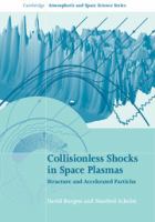 Collisionless shocks in space plasmas : structure and accelerated particles /