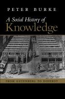 A social history of knowledge : from Gutenberg to Diderot /