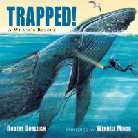 Trapped! : a whale's rescue /