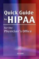 Quick guide to HIPAA : for the physician's office /