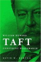 William Howard Taft : confident peacemaker /