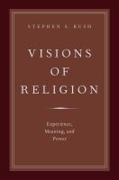 Visions of religion : experience, meaning, and power /