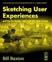 Sketching user experiences : getting the design right and the right design /