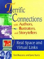 Terrific connections with authors, illustrators, and storytellers real space and virtual links /