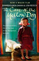 The cave of the yellow dog : a Mongolian journey /
