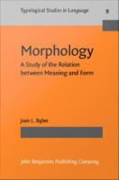 Morphology : a study of the relation between meaning and form /