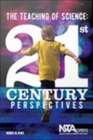 The teaching of science : 21st century perspectives /