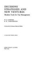Decisions, strategies, and new ventures; modern tools for top management