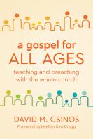 A Gospel for All Ages Teaching and Preaching with the Whole Church
