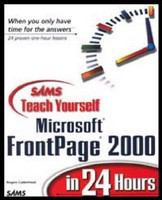 Sams teach yourself Microsoft FrontPage 2000 in 24 hours