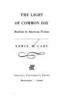 The light of common day; realism in American fiction