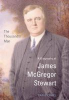 The thousandth man : a biography of James McGregor Stewart /