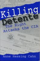 Killing detente the right attacks the CIA /