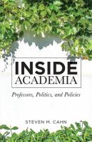 Inside academia : professors, politics, and policies /