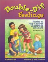 Double-dip feelings : stories to help children understand emotions /