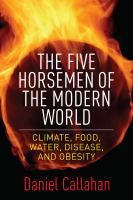 The five horsemen of the modern world : climate, food, water, disease, and obesity /
