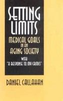 Setting limits : medical goals in an aging society /